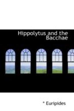 Hippolytus and the Bacchae