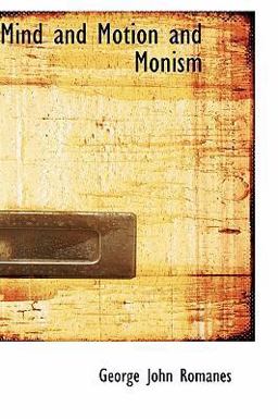 Mind and Motion and Monism Mind and Motion and Monism