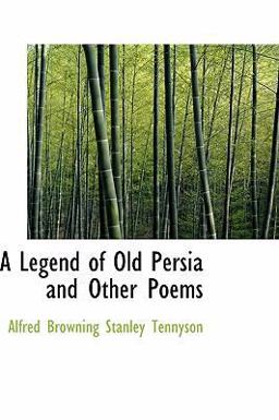 A Legend of Old Persia and Other Poems