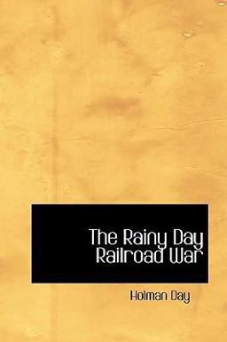 The Rainy Day Railroad War The Rainy Day Railroad War
