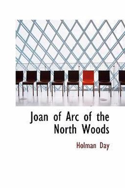 Joan of Arc of the North Woods Joan of Arc of the North Woods