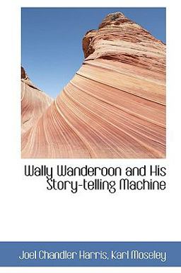 Wally Wanderoon and His Story-Telling MacHine