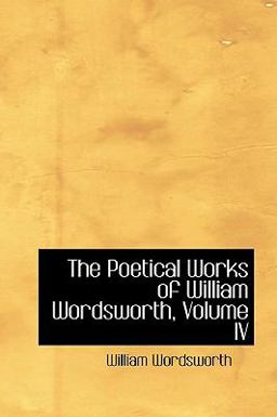 The Poetical Works of William Wordsworth