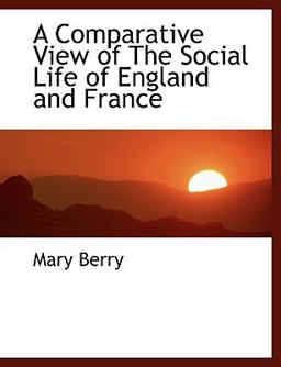 A Comparative View of the Social Life of England and France A Comparative View of the Social Life of England and France