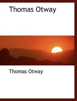 Thomas Otway Thomas Otway