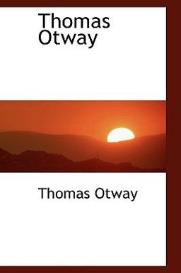 Thomas Otway Thomas Otway