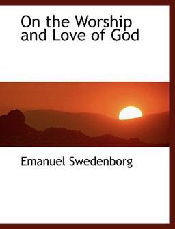 On the Worship and Love of God