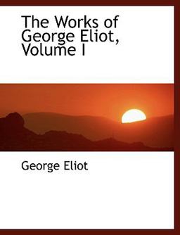The Works of George Eliot, Volume 3
