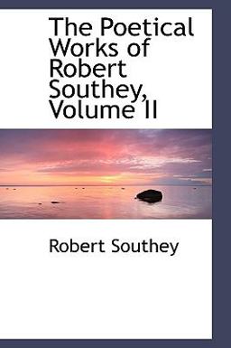 The Poetical Works of Robert Southey