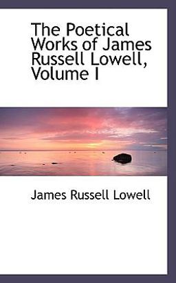 The Poetical Works of James Russell Lowell