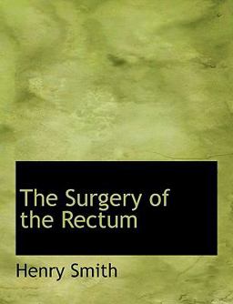 The Surgery of the Rectum