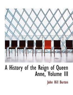 A History of the Reign of Queen Anne