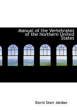 Manual of the Vertebrates of the Northern United States