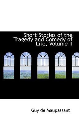 Short Stories of the Tragedy and Comedy of Life