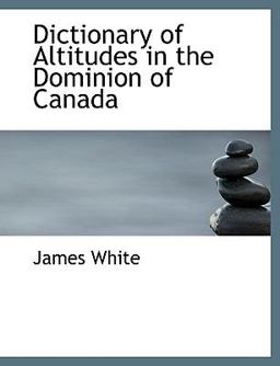 Dictionary of Altitudes in the Dominion of Canada