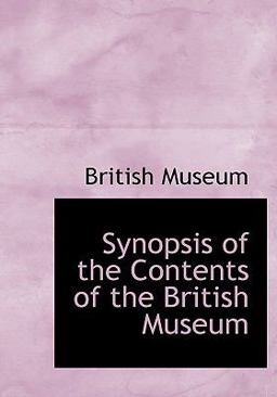 Synopsis of the Contents of the British Museum
