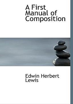A First Manual of Composition
