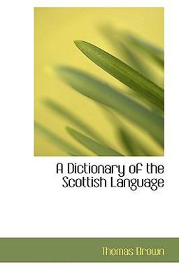 A Dictionary of the Scottish Language