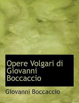 Opere Volgari Di Giovanni Boccaccio