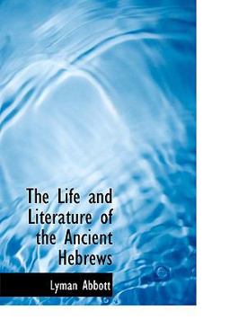 The Life and Literature of the Ancient Hebrews