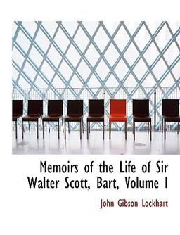 Memoirs of the Life of Sir Walter Scott, Bart