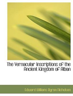 The Vernacular Inscriptions of the Ancient Kingdom of Alban