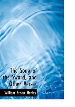 The Song of the Sword, and Other Verses