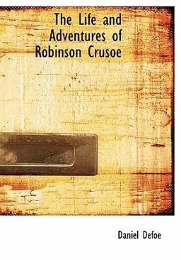 The Life and Adventures of Robinson Crusoe