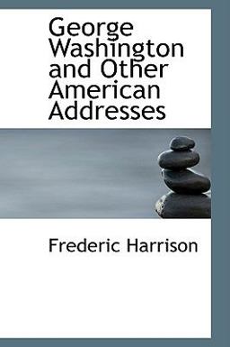 George Washington and Other American Addresses