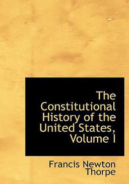 The Constitutional History of the United States