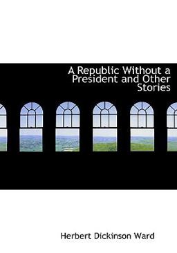 A Republic Without a President and Other Stories
