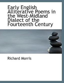 Early English Alliterative Poems in the West-Midland Dialect of the Fourteenth Century