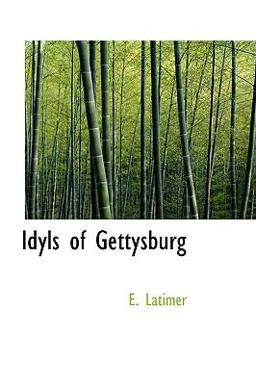 Idyls of Gettysburg