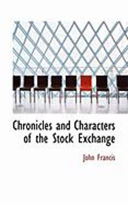 Chronicles and Characters of the Stock Exchange