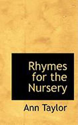 Rhymes for the Nursery Rhymes for the Nursery