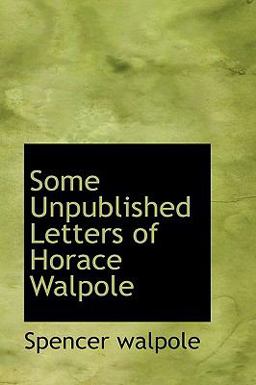 Some Unpublished Letters of Horace Walpole