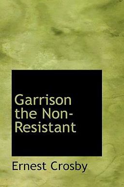 Garrison, the Non-Resistant Garrison, the Non-Resistant