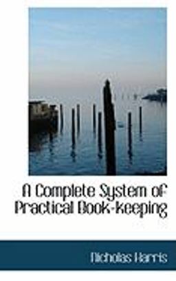 A Complete System of Practical Book-Keeping