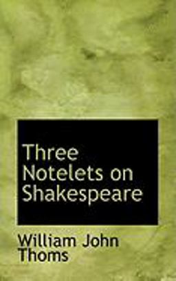Three Notelets on Shakespeare