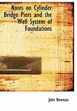 Notes on Cylinder Bridge Piers and the Well System of Foundations