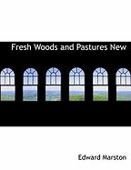 Fresh Woods and Pastures New