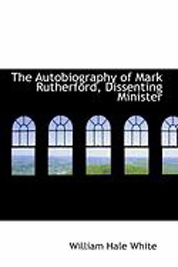 The Autobiography of Mark Rutherford, Dissenting Minister