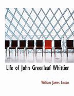 Life of John Greenleaf Whittier