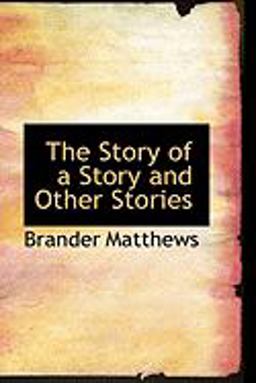 The Story of a Story and Other Stories