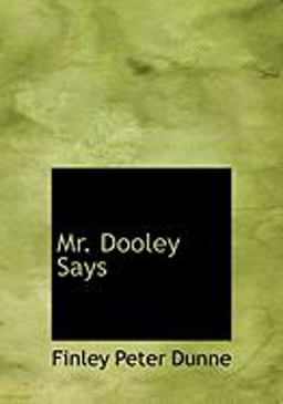 Mr Dooley Says