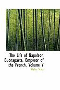 The Life of Napoleon Bonaparte, Emperor of the French