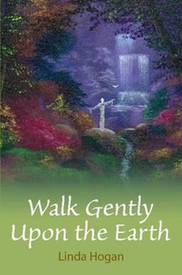 Walk Gently upon the Earth