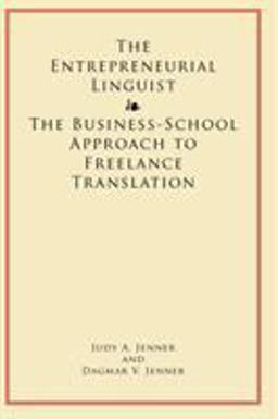 Entrepreneurial Linguist The Business-School Approach to Freelance Translation  9780557256235 Front Cover