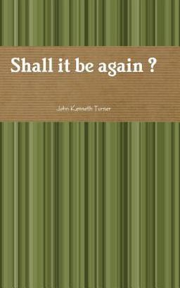 Shall It Be Again ?