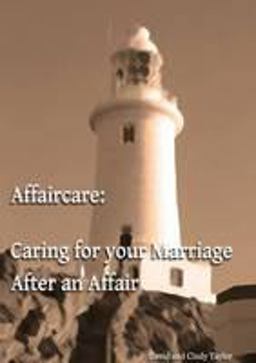 Affaircare: Caring for Your Marriage after an Affair